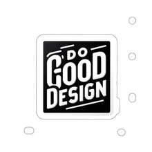 Load image into Gallery viewer, Do Good Design
