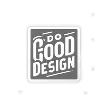 Load image into Gallery viewer, Do Good Design
