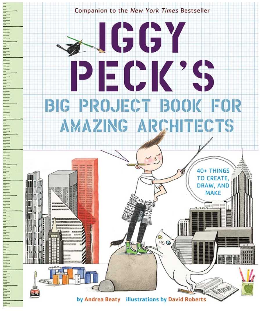 Iggy Peck's Big Project Book For Amazing Architects