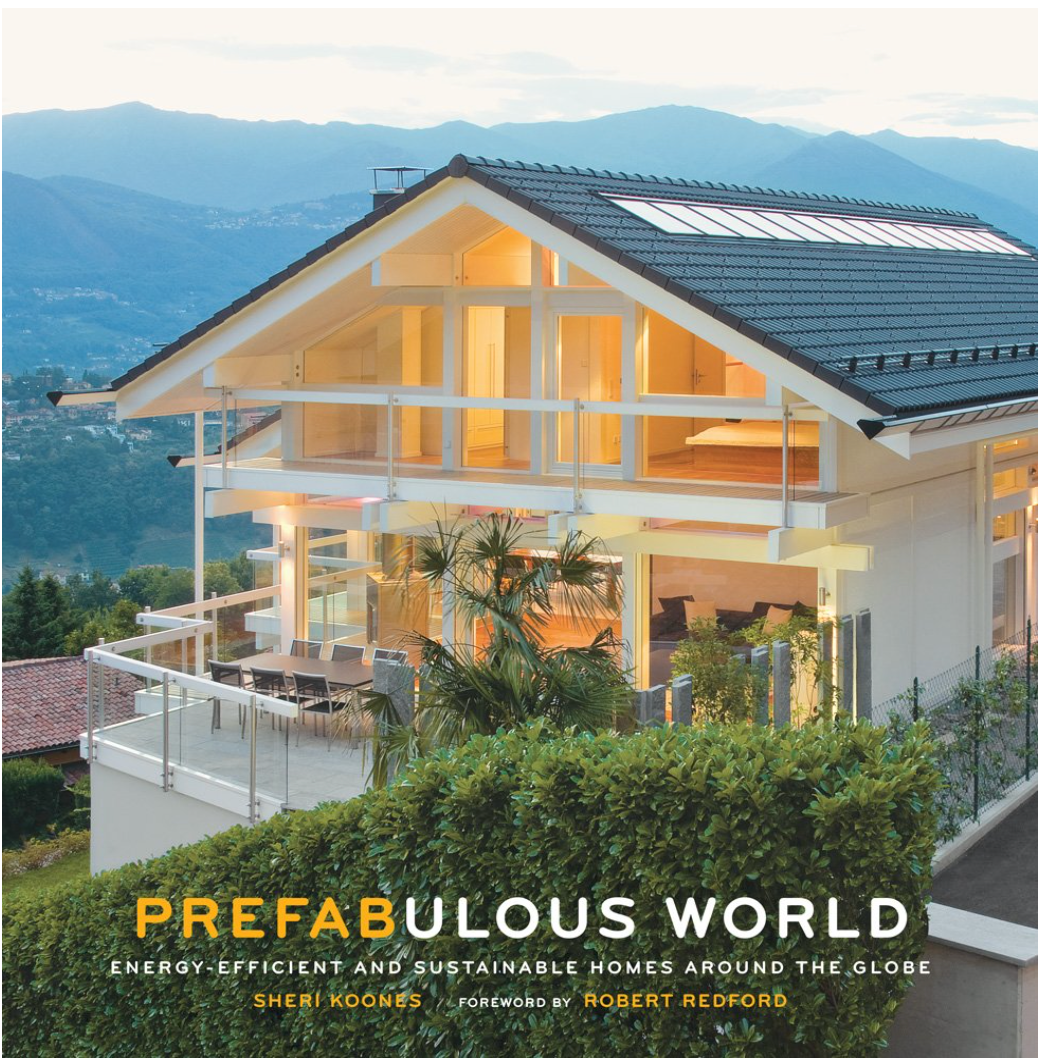 Prefabulous World: Energy-Efficient and Sustainable Homes Around the Globe