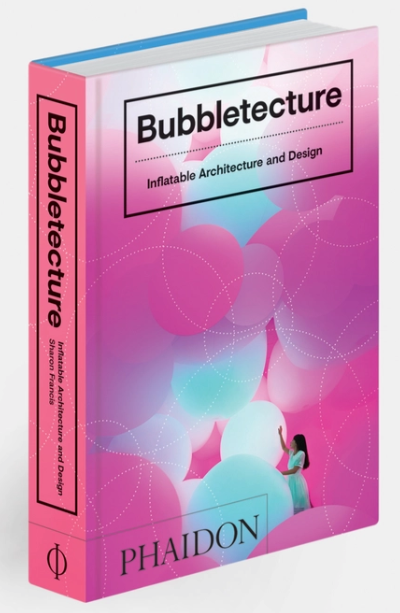 Bubbletecture, Inflatable Architecture and Design