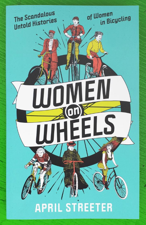 Women on Wheels: The Scandalous Untold Histories of Women in Bicycling