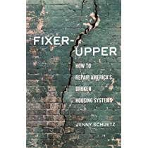 Fixer Upper: How To Repair America's Broken Housing Systems